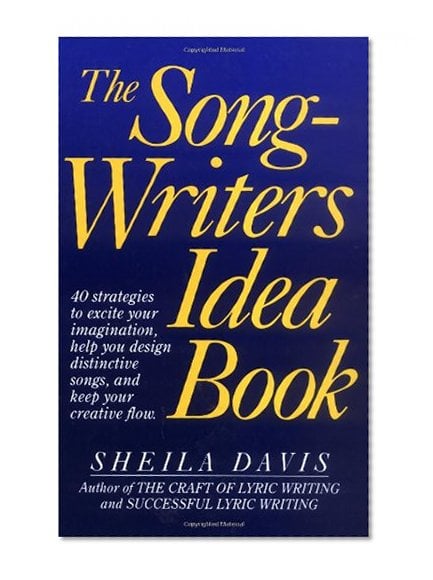 Book Cover The Songwriters Idea Book: 40 Strategies to Excite Your Imagination, Help You Design Distinctive Songs, and Keep Your Creative Flow