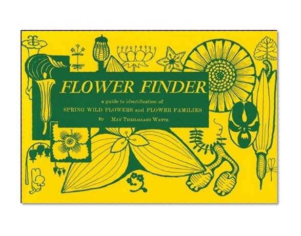 Book Cover Flower Finder: A Guide to the Identification of Spring Wild Flowers and Flower Families East of the Rockies and North of the Smokies, Exclusive of Trees and Shrubs (Nature Study Guides)