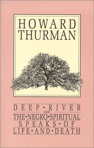 Book Cover Deep River and the Negro Spiritual Speaks of Life and Death (Howard Thurman Book)