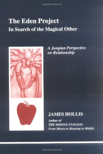 Book Cover The Eden Project: In Search of the Magical Other (Studies in Jungian Psychology By Jungian Analysis, 79)