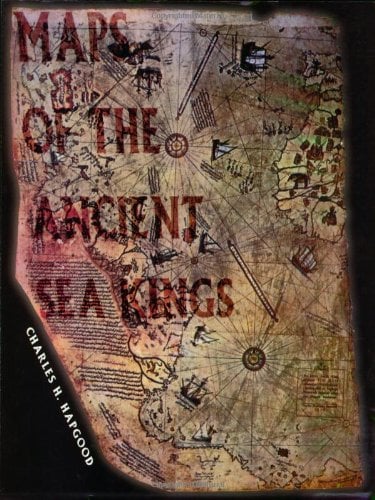 Book Cover Maps of the Ancient Sea Kings: Evidence of Advanced Civilization in the Ice Age