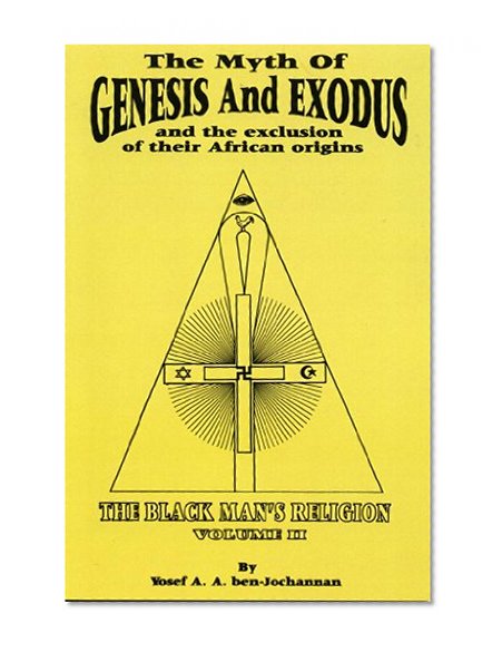 Book Cover The Myth of Genesis and Exodus and the Exclusion of Their African Origins
