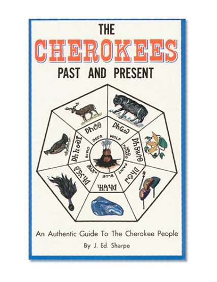 Book Cover The Cherokees Past and Present: An Authentic Guide to the Cherokee People