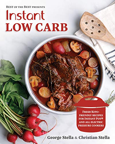 Book Cover Instant Low Carb - Fresh Keto-Friendly Recipes For Instant Pot And All Electric Pressure Cookers (Best of the Best Presents)