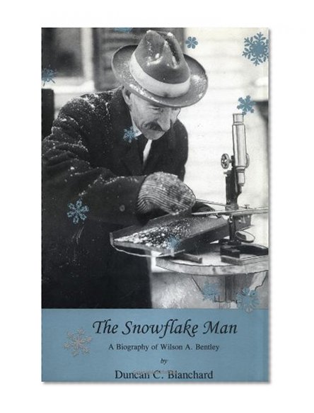 Book Cover The Snowflake Man: A Biography of Wilson A. Bentley