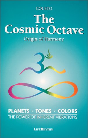 Book Cover The Cosmic Octave: Origin of Harmony, Planets, Tones, Colors, the Power of Inherent Vibrations
