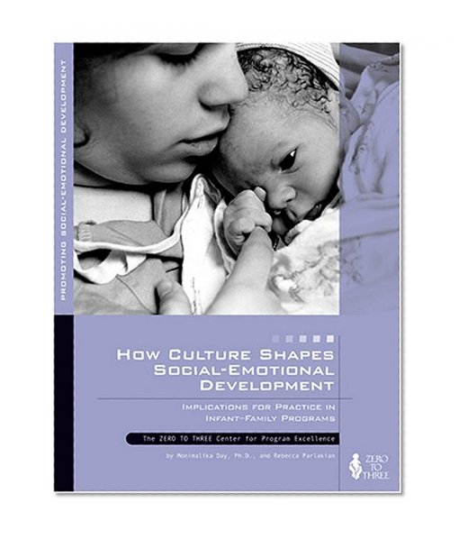 Book Cover How Culture Shapes Social-Emotional Development: Implications for Practice in Infant-Family Programs