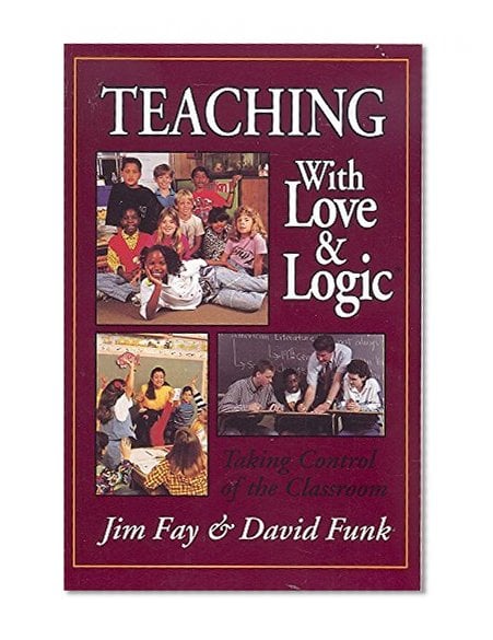 Book Cover Teaching with Love & Logic: Taking Control of the Classroom