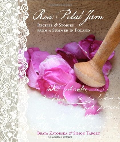 Book Cover Rose Petal Jam: Recipes and Stories from a Summer in Poland