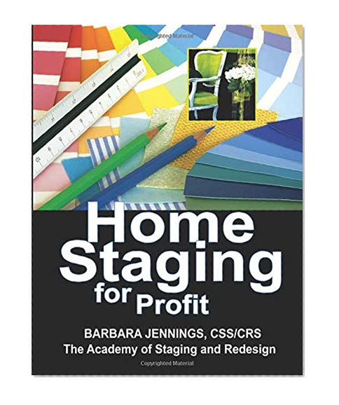 Book Cover Home Staging for Profit: How to Start a Six Figure Home Staging Business and Begin in 7 Days or Less