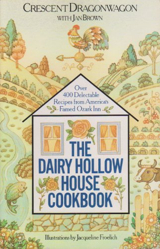 Book Cover The Dairy Hollow House Cookbook: Over 400 Recipes From America's Famed Country Inn