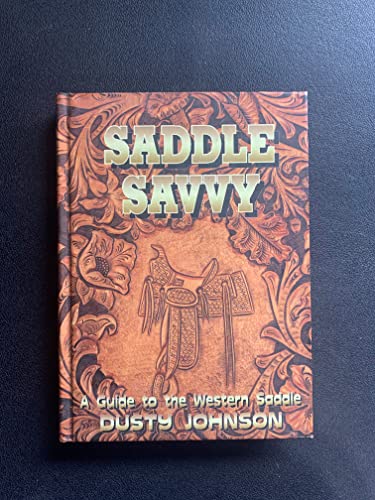 Book Cover Saddle Savvy: A Guide to the Western Saddle