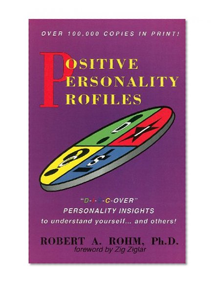 Book Cover Positive Personality Profiles: D-I-S-C-over Personality Insights to Understand Yourself and Others!