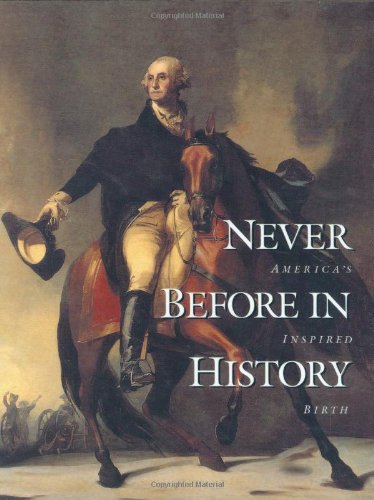 Book Cover Never Before in History: America's Inspired Birth