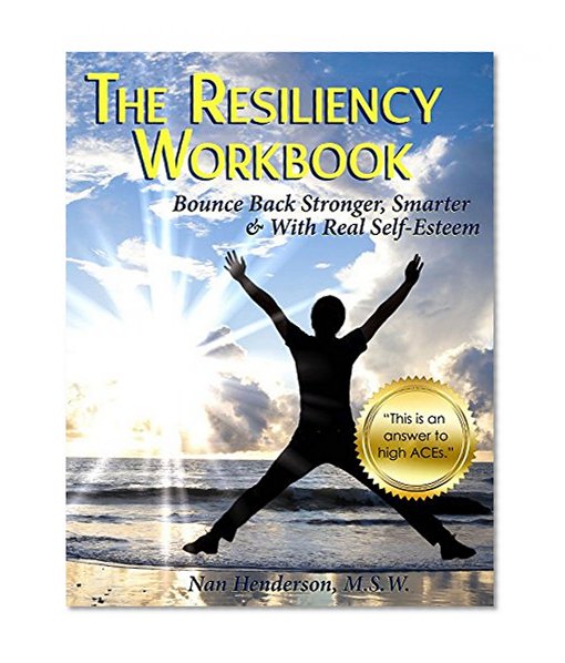 Book Cover The Resiliency Workbook: Bounce Back Stronger, Smarter & With Real Self-Esteem