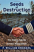 Book Cover Seeds of Destruction: The Hidden Agenda of Genetic Manipulation