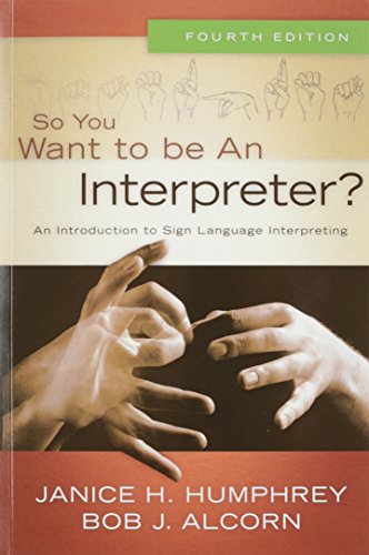 Book Cover So You Want to Be an Interpreter? An Introduction to Sign Language Interpreting