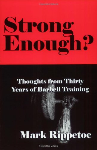 Book Cover Strong Enough? Thoughts from Thirty Years of Barbell Training