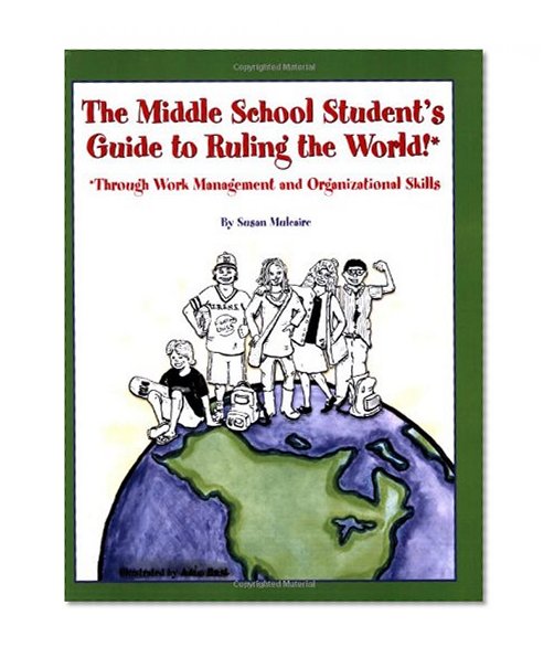 Book Cover The Middle School Student's Guide to Ruling the World!
