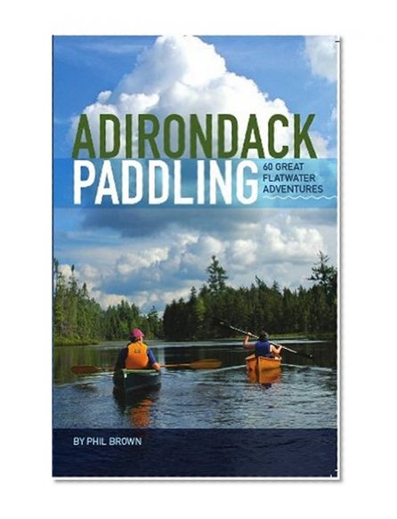 Book Cover Adirondack Paddling: 60 Great Flatwater Adventures