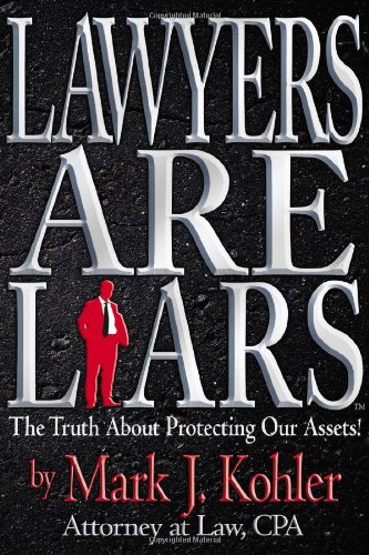 Book Cover Lawyers are Liars: The Truth About Protecting Our Assets