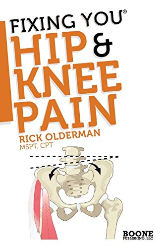 Book Cover Fixing You: Hip & Knee Pain: Self-treatment for IT band friction, arthritis, groin pain, bursitis, knee pain, PFS, AKPS, and other diagnoses