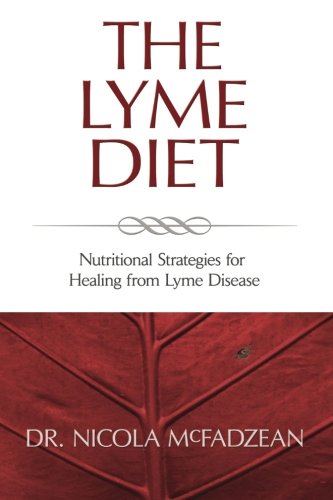 Book Cover The Lyme Diet: Nutritional Strategies for Healing from Lyme Disease