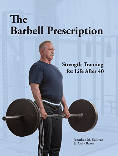Book Cover The Barbell Prescription: Strength Training for Life After 40