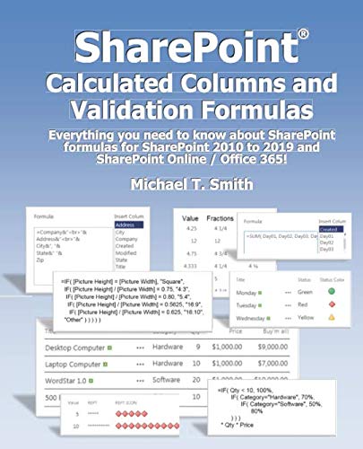 Book Cover SharePoint Calculated Columns and Validation Formulas: Everything you need to know about SharePoint formulas for SharePoint 2010 to 2019 and SharePoint Online / Office 365