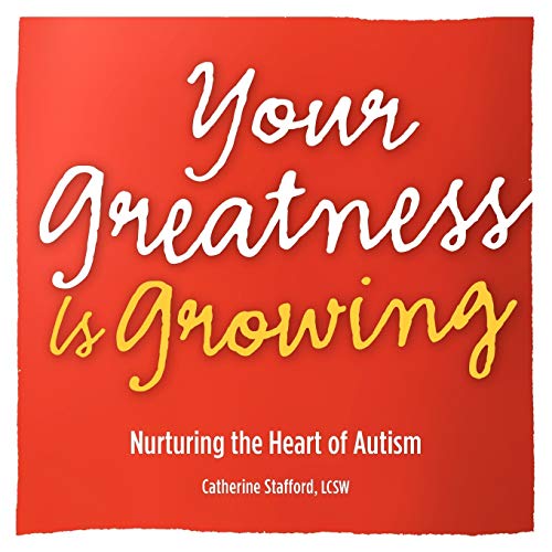 Book Cover Your Greatness is Growing- Nurturing the Heart of Autism