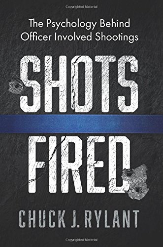 Book Cover Shots Fired: The Psychology Behind Officer Involved Shootings
