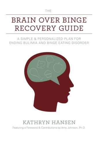 Book Cover The Brain over Binge Recovery Guide: A Simple and Personalized Plan for Ending Bulimia and Binge Eating Disorder