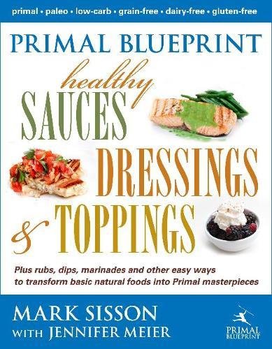Book Cover Primal Blueprint Healthy Sauces, Dressings and Toppings