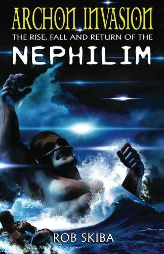 Book Cover Archon Invasion: The Rise, Fall and Return of the Nephilim (Volume 1)
