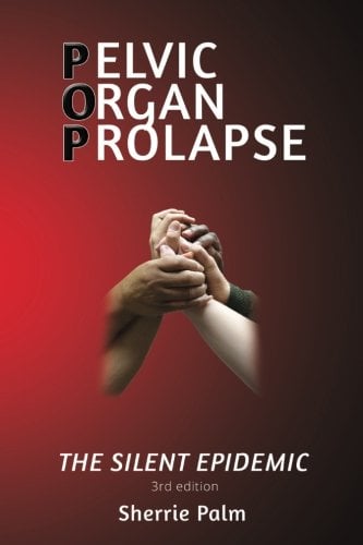 Book Cover Pelvic Organ Prolapse: The Silent Epidemic