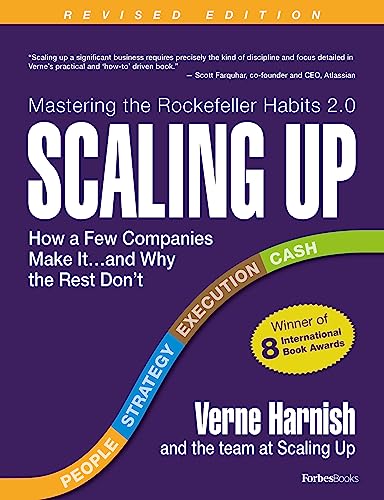 Book Cover Scaling Up: How a Few Companies Make It...and Why the Rest Don't (Rockefeller Habits 2.0)
