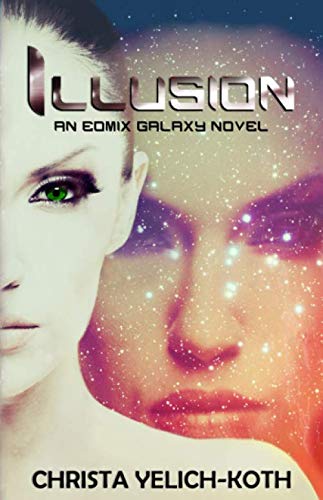 Book Cover Illusion: An Eomix Galaxy Novel (Book 1 of 2)