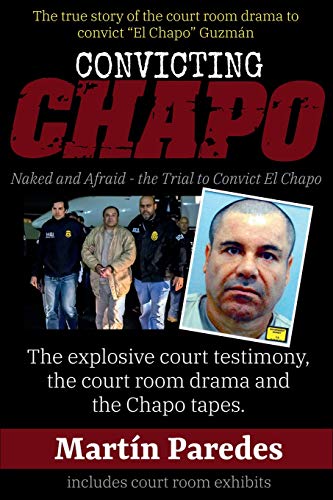 Book Cover Convicting Chapo: Naked and Afraid - the Trial to Convict El Chapo