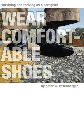Book Cover Wear Comfortable Shoes: Surviving and Thriving As A Caregiver