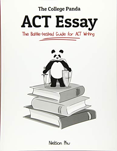 Book Cover The College Panda's ACT Essay: The Battle-tested Guide for ACT Writing