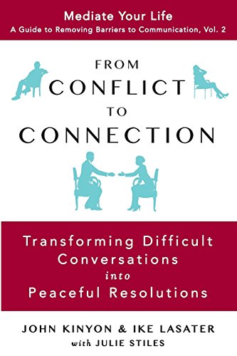 Book Cover From Conflict to Connection: Transforming Difficult Conversations into Peaceful Resolutions (Guide to Removing Barriers to Communication)