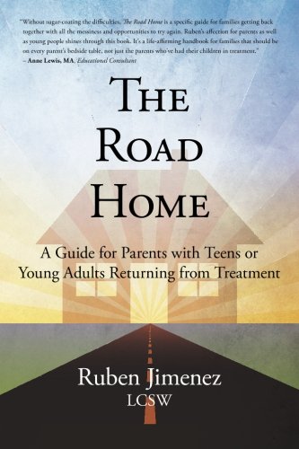 Book Cover The Road Home: A Guide for Parents with Teens or Young Adults Returning from Treatment