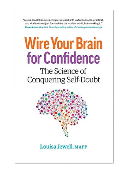 Book Cover Wire Your Brain for Confidence: The Science of Conquering Self-Doubt