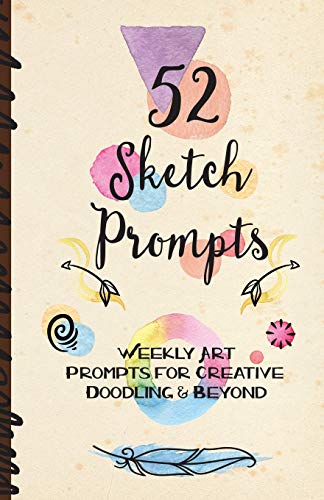 Book Cover 52 Sketch Prompts: Weekly Art Prompts for Creative Doodling & Beyond - 8.5