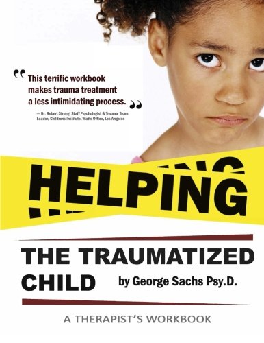 Book Cover Helping The Traumatized Child: A Workbook For Therapists (Helpful Materials To Support Therapists Using TFCBT: Trauma-Focused Cognitive Behavioral ... download of the book.) (TF-CBT EDUCATION)
