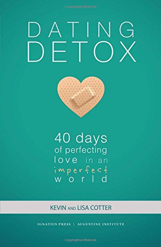 Book Cover Dating Detox: 40 Days of Perfecting Love in an Imperfect World