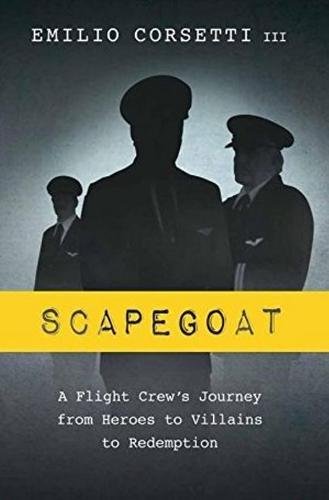 Book Cover Scapegoat: A Flight Crew's Journey from Heroes to Villains to Redemption