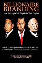 Book Cover Billionaire Branding: How Hip Hop's Cash Kings Built Their Empires