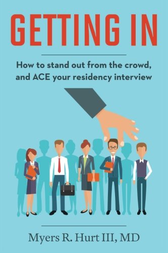 Book Cover Getting In: How to stand out from the crowd and ACE your residency interview