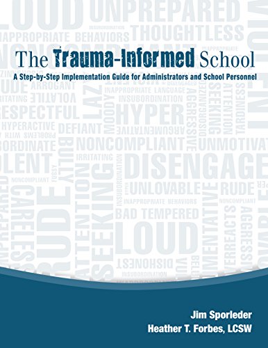 Book Cover The Trauma-Informed School: A Step-by-Step Implementation Guide for Administrators and School Personnel